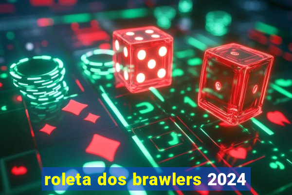 roleta dos brawlers 2024